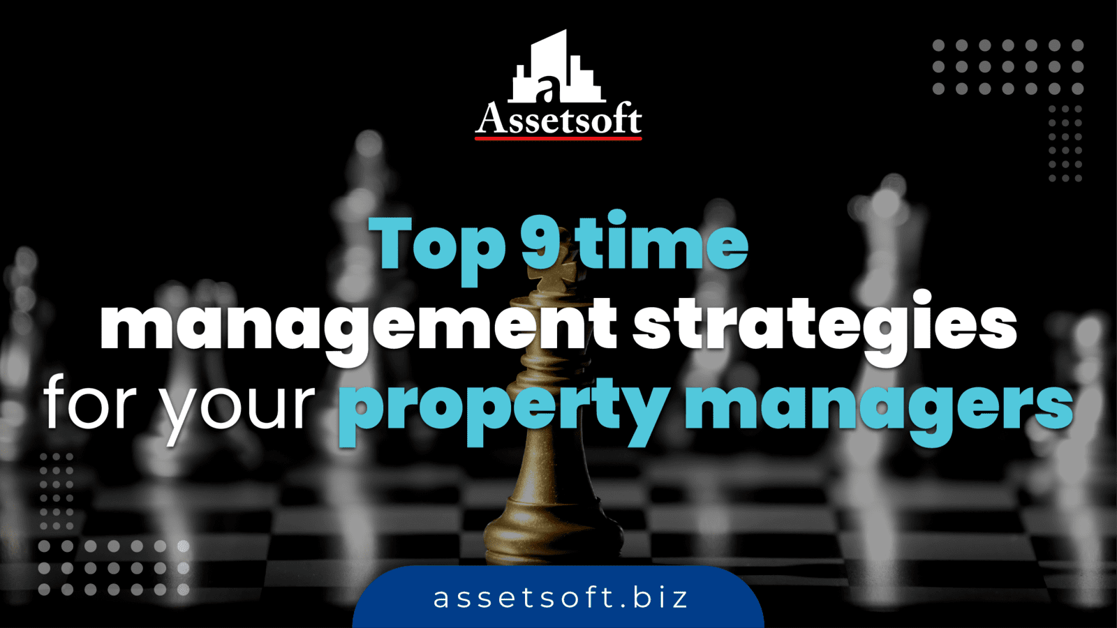 Top 9 Time Management Strategies for Property Managers 